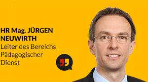 HR Mag. Jürgen Neuwirth, Leiter des Bereichs Pädagogischer Dienst